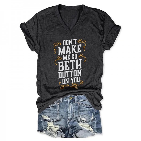 Yellowstone Don't Make Me Go Beth Dutton On You Unisex T-Shirt