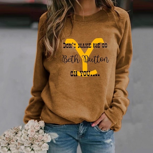 YellowStone Don't Make Me Go Beth Dutton On You Sweatshirt
