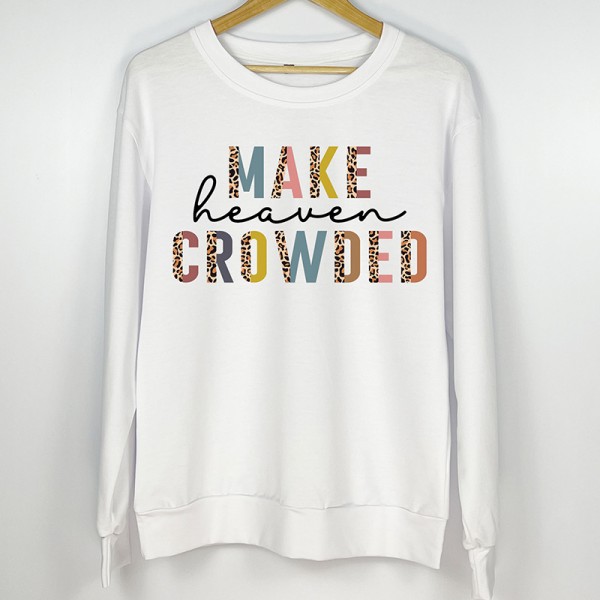 Make Heaven Crowded Half Leopard Tee Christian Sweatshirt