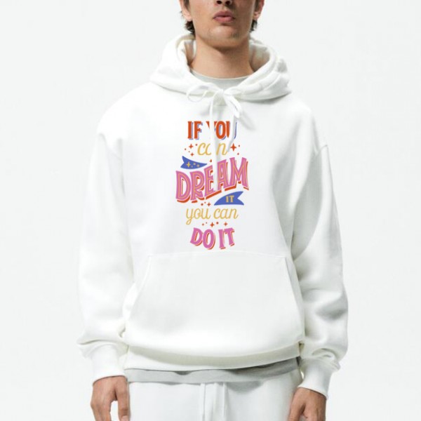 Men's If You Can Dream It You Can Do It Hoodie