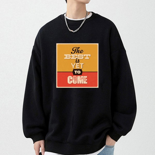 Men's The Best Is Yet To Come Graphic Sweatshirt